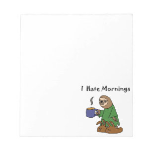 Funny I Hate Mornings Sloth Cartoon Notepad