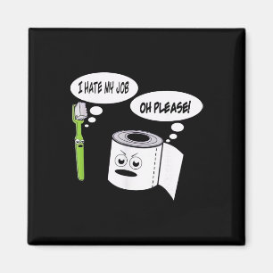Funny I Hate My Job Toothbrush Toilet Paper _1  Magnet