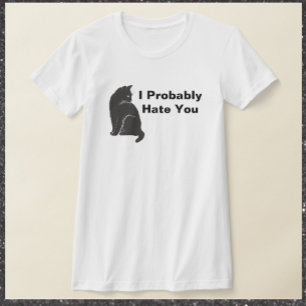 Funny I Hate You Black Cat T-Shirt