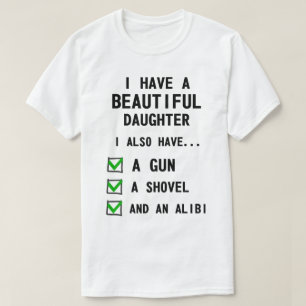 Funny I Have A Beautiful Daughter T-Shirt