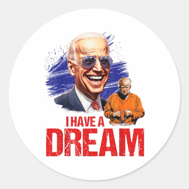 Funny I Have A Dream Lock Him Up _1  Classic Round Sticker (Front)