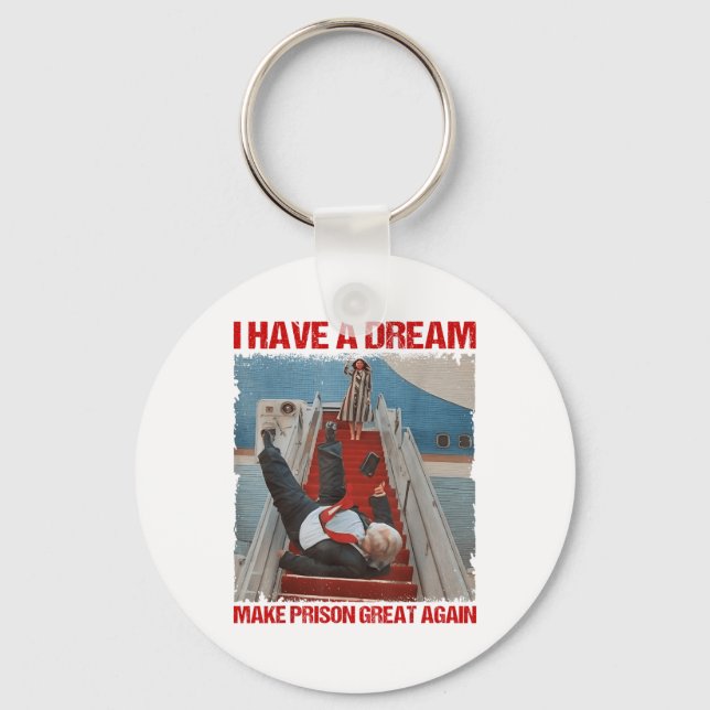 Funny I Have A Dream Make Prison Great Again _1  Key Ring (Front)