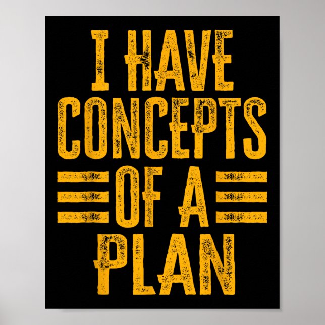 Funny I Have Concepts Of A Plan 1  Poster (Front)