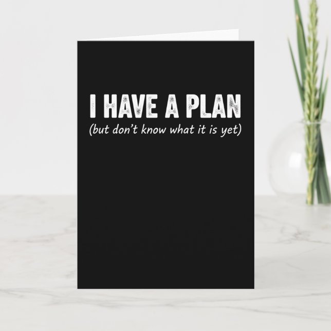 Funny I Have Plan Sarcastic Saying Procrastinator Card (Front)