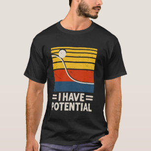 Funny I Have Potential Physics Energy Science T-Shirt