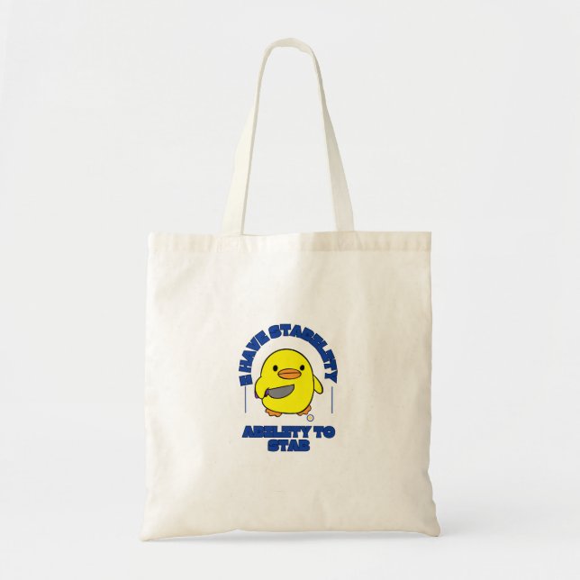 Funny I Have Stability Ability to Stab a Duck  Tote Bag (Front)