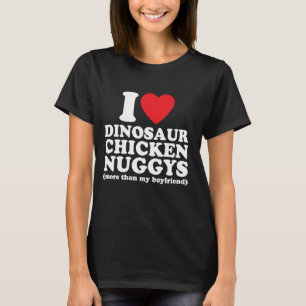 Funny I Heart I Love Dinosaur Chicken Nuggets Nugg T-Shirt