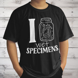 Funny I Heart Wet Specimen Collector Science Humou T-Shirt