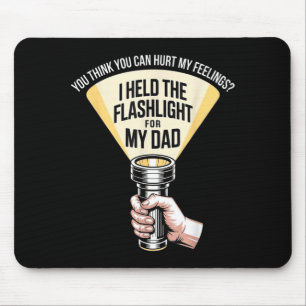 Funny I Held Light For My Dad Sarcastic Humour Mouse Pad