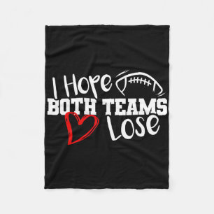 Funny I Hope Both Teams Lose Cute Super Football B Fleece Blanket