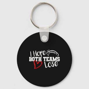 Funny I Hope Both Teams Lose Cute Super Football B Key Ring