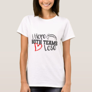 Funny I Hope Both Teams Lose Cute Super Footll Bow T-Shirt