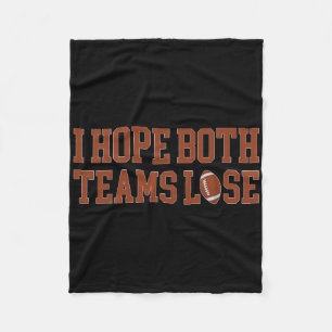 Funny I Hope Both Teams Lose Funny Football 1 Fleece Blanket