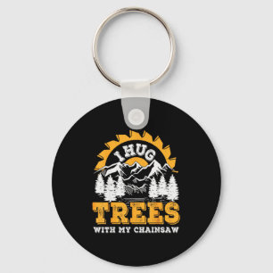 Funny I Hug Trees Chainsaw Logger Mountain Design  Key Ring