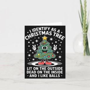 Funny I Identify As A Christmas Tree Lit On The Ou Card