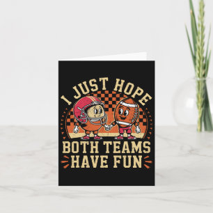 Funny I Just Hope Both Teams Have Fun Football Lov Card