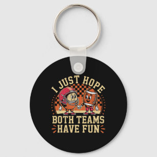 Funny I Just Hope Both Teams Have Fun Football Lov Key Ring