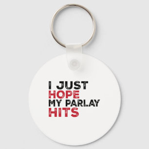 Funny I Just Hope My Parlay Hits Footll For Men An Key Ring