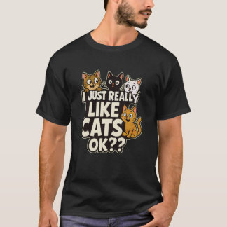 Funny I Just Really Like Cats Ok - Cat Lover T-Shirt