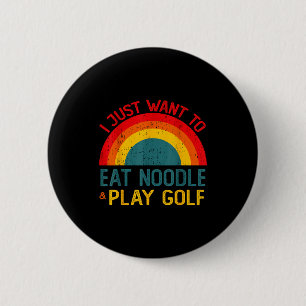 Funny I Just Want To Eat Noodle And Play Golf Chri 6 Cm Round Badge