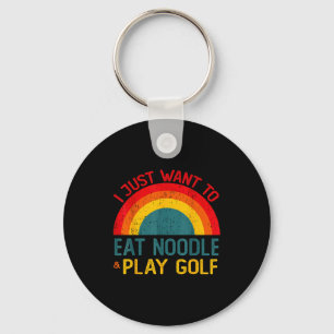 Funny I Just Want To Eat Noodle And Play Golf Chri Key Ring