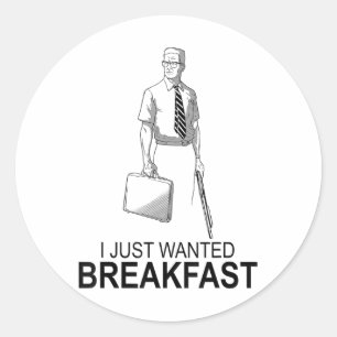 Funny I Just Wanted Breakfast _2 Classic Round Sticker