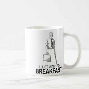Funny I Just Wanted Breakfast _2 Coffee Mug