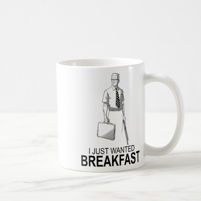 Funny I Just Wanted Breakfast _2  Coffee Mug (Right)