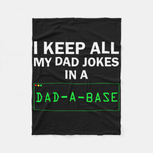 Funny I Keep All My Dad Jokes In A Dad A Byse Gag Fleece Blanket