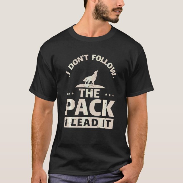 Funny I Lead The Pack Wolf Wolves Alpha Wolf T-Shirt (Front)