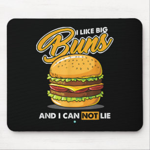 Funny I Like Big Buns I Can Not Lie Hamburger Shir Mouse Pad