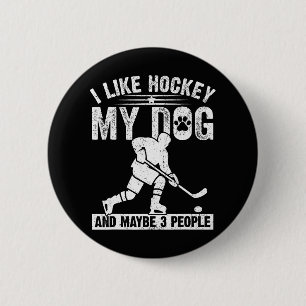 Funny I Like Hockey My Dog And Maybe 3 People 6 Cm Round Badge