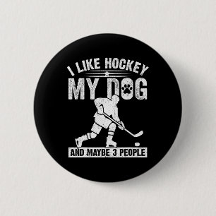 Funny I Like Hockey My Dog And Maybe 3 People Funn 6 Cm Round Badge