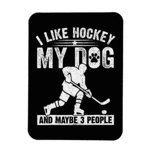 Funny I Like Hockey My Dog And Maybe 3 People Magnet