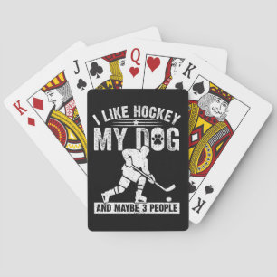 Funny I Like Hockey My Dog And Maybe 3 People Playing Cards