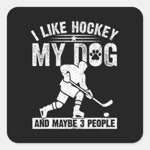 Funny I Like Hockey My Dog And Maybe 3 People Square Sticker