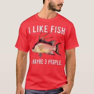 Funny I Like Hogfish Fish And Maybe 3 People  T-Shirt