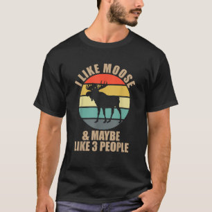 Funny I Like Moose Maybe Like 3 People Vintage Ret T-Shirt