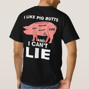 Funny I Like Pig Butts And I Can Not Lie T-Shirt