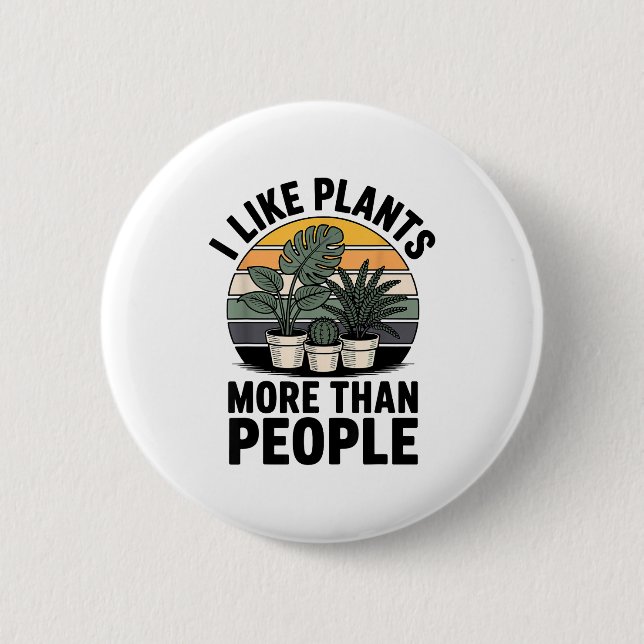 Funny I Like Plants More Than People Design  6 Cm Round Badge (Front)