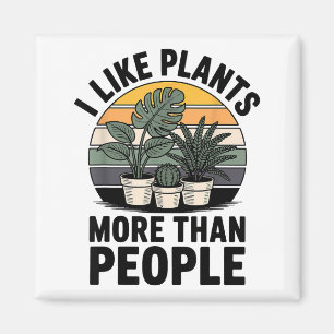 Funny I Like Plants More Than People Design  Magnet