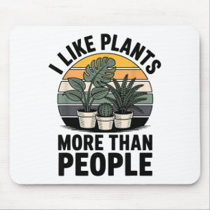 Funny I Like Plants More Than People Design Mouse Pad