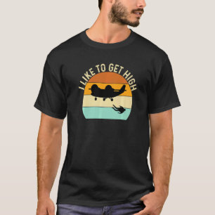 Funny I Like To Get High Sky Diving Paratrooper T-Shirt