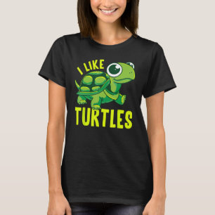 Funny I Like Turtles Turtle Tortoise Tortoises Jok T-Shirt