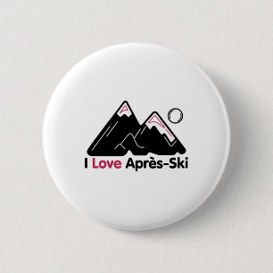 Funny I Love Apres Ski - Great Snow Lovers Gift 6 Cm Round Badge