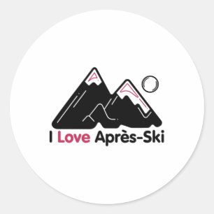 Funny I Love Apres Ski Shirt - Great Snow Lovers G Classic Round Sticker