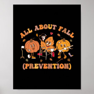 Funny I Love Fall Prevention Thanksgiving Pumpkins Poster