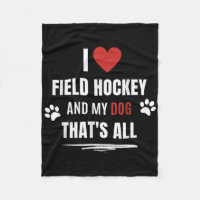 Funny I Love Field Hockey And My Dog Dogs Lover Me
