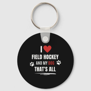 Funny I Love Field Hockey And My Dog Dogs Lover Me Key Ring