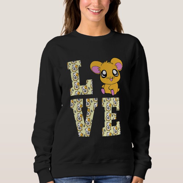 Funny I Love Hamsters Present Cute Hamster Pet   H Sweatshirt (Front)